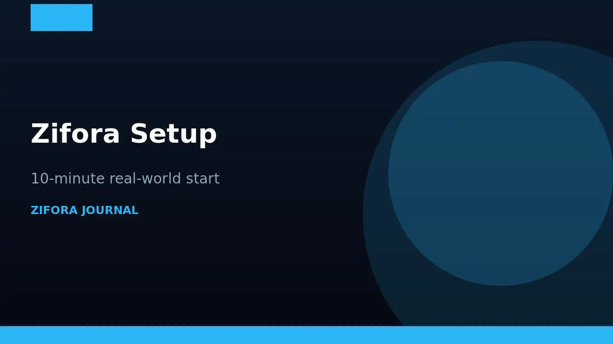 Zifora app setup guide — 10-minute real-world start